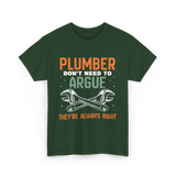 Plumber Don't Argue Plumbing T-Shirt - Forest Green