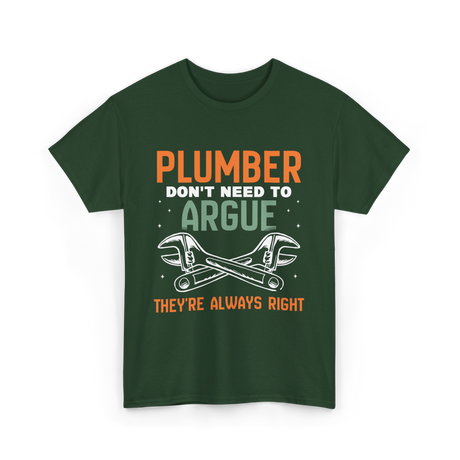 Plumber Don't Argue Plumbing T-Shirt - Forest Green