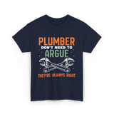 Plumber Don't Argue Plumbing T-Shirt - Navy