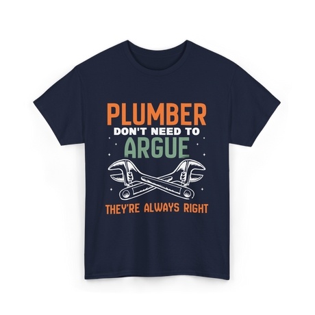 Plumber Don't Argue Plumbing T-Shirt - Navy