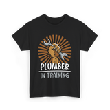 Plumber In Training Plumbing T-Shirt - Black