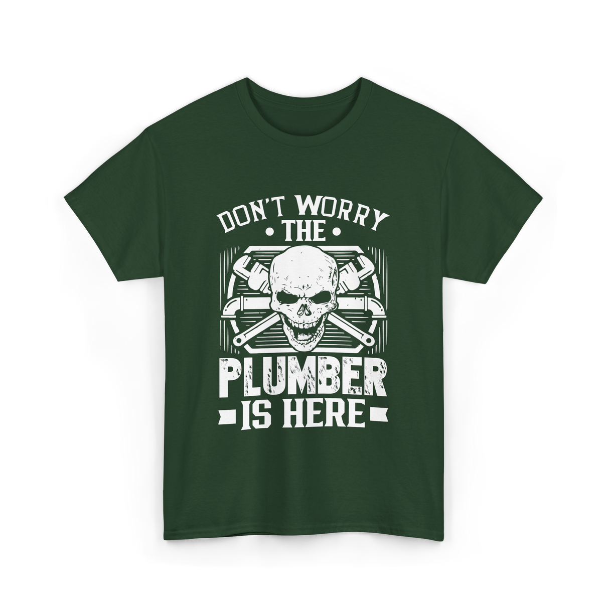 Plumber Is Here Plumbing T-Shirt - Forest Green