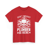 Plumber Is Here Plumbing T-Shirt - Red