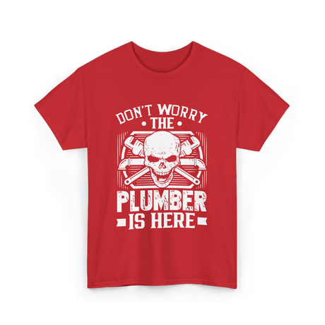 Plumber Is Here Plumbing T-Shirt - Red