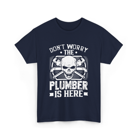 Plumber Is Here Plumbing T-Shirt - Navy