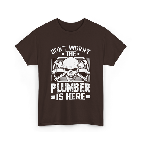 Plumber Is Here Plumbing T-Shirt - Dark Chocolate