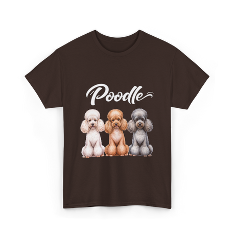 Poodle Dog Breeds Poodle T-Shirt - Dark Chocolate