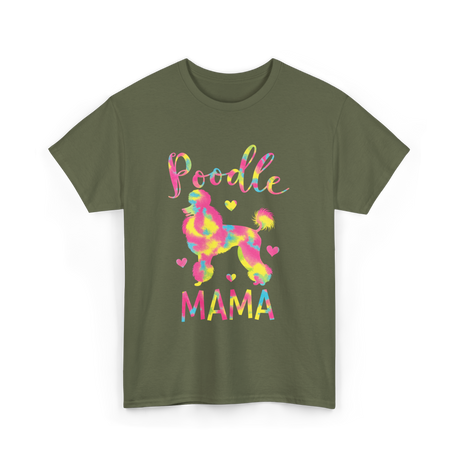 Poodle Mama Colorful Poodle Gifts T-Shirt - Military Green