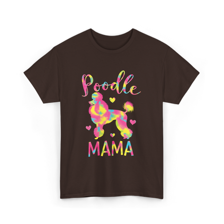 Poodle Mama Colorful Poodle Gifts T-Shirt - Dark Chocolate