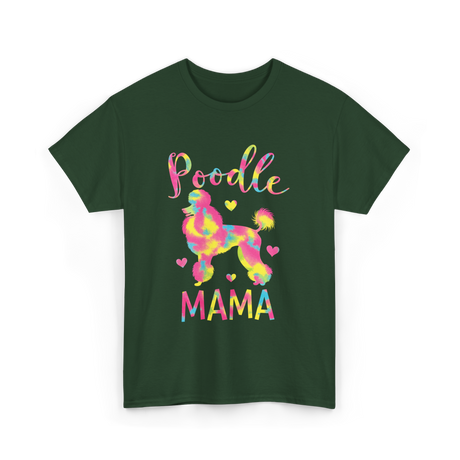 Poodle Mama Colorful Poodle Gifts T-Shirt - Forest Green