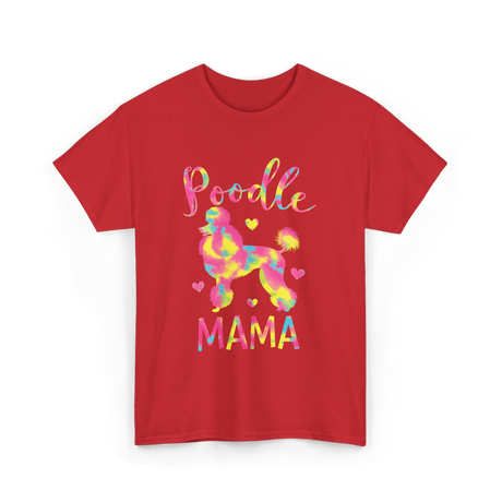 Poodle Mama Colorful Poodle Gifts T-Shirt - Red