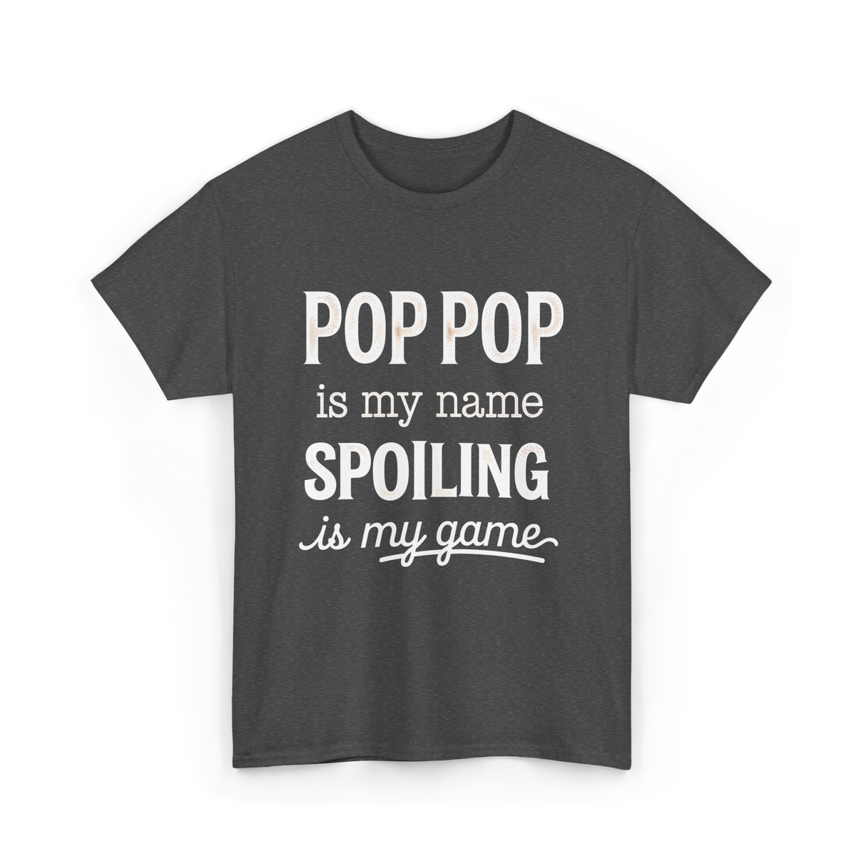 Pop Pop Is My Name Grandpa T-Shirt - Dark Heather