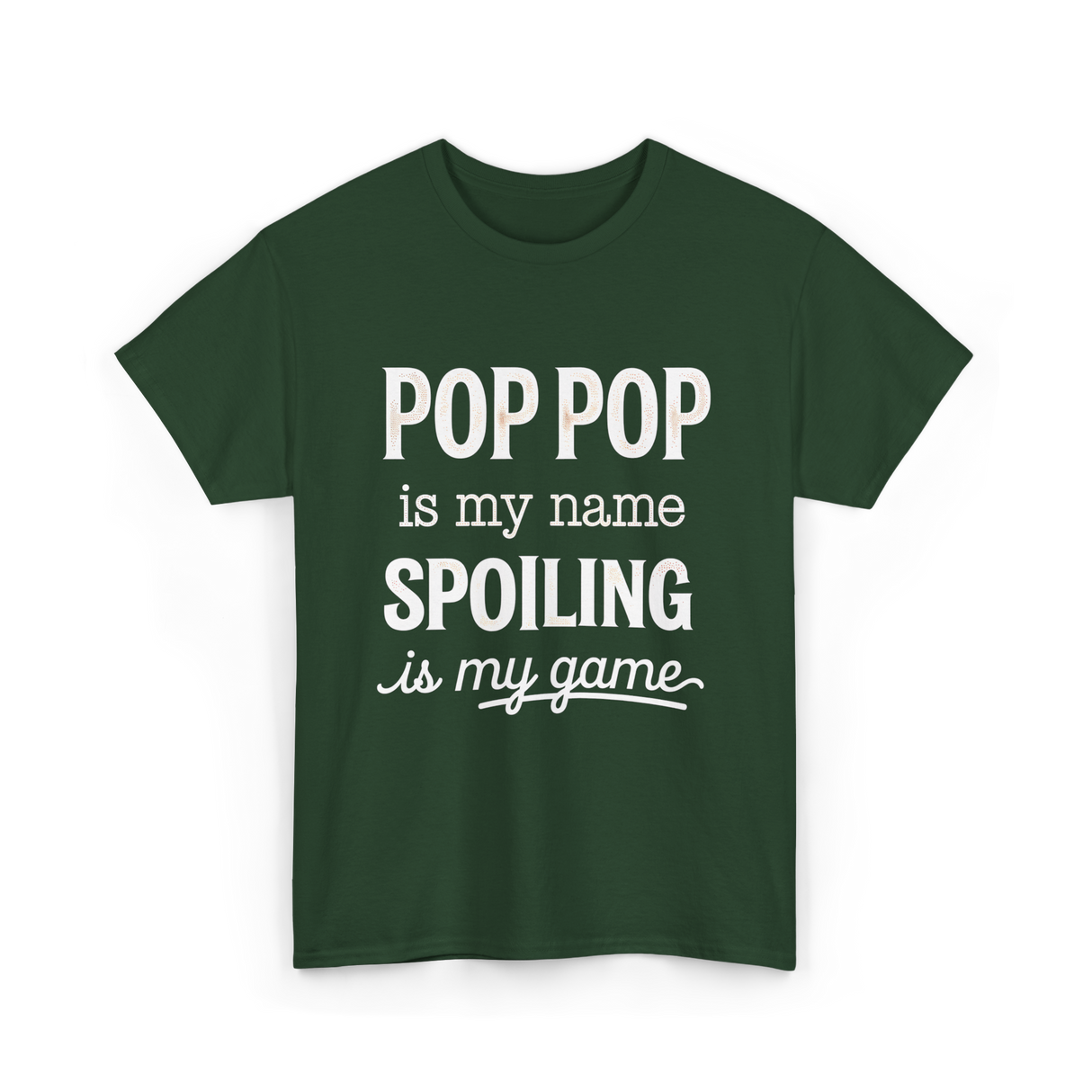 Pop Pop Is My Name Grandpa T-Shirt - Forest Green