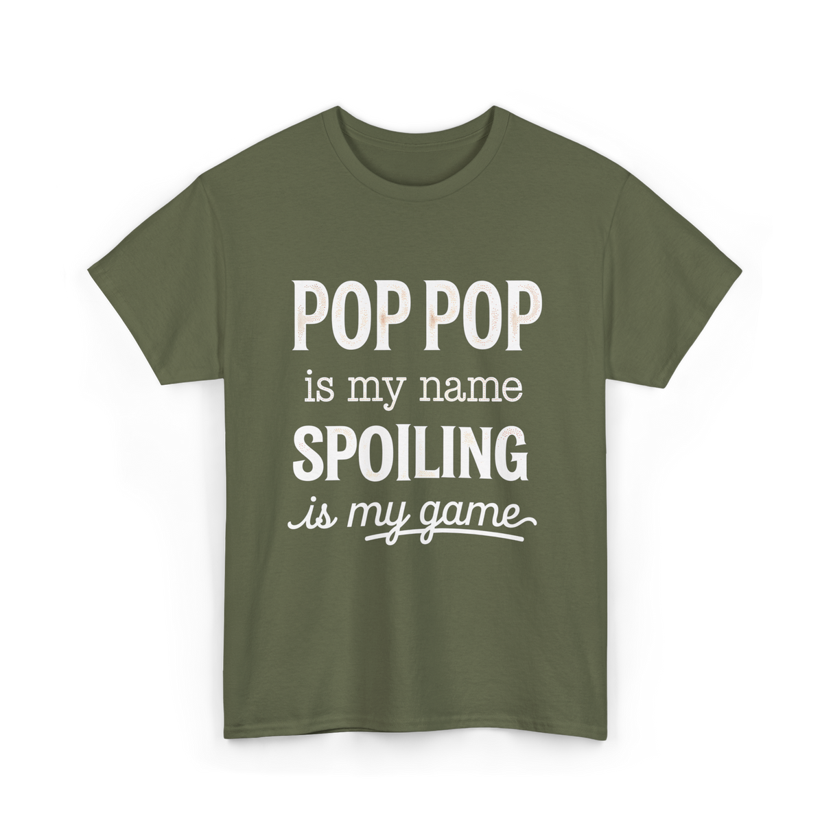 Pop Pop Is My Name Grandpa T-Shirt - Military Green