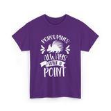 Porcupines Always Have A Point Animal T-Shirt - Purple