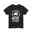 Porcupines Always Have A Point Animal T-Shirt - Black