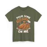 Pour Some Gravy Thanksgiving Turkey T-Shirt - Military Green