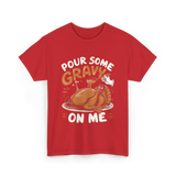 Pour Some Gravy Thanksgiving Turkey T-Shirt - Red