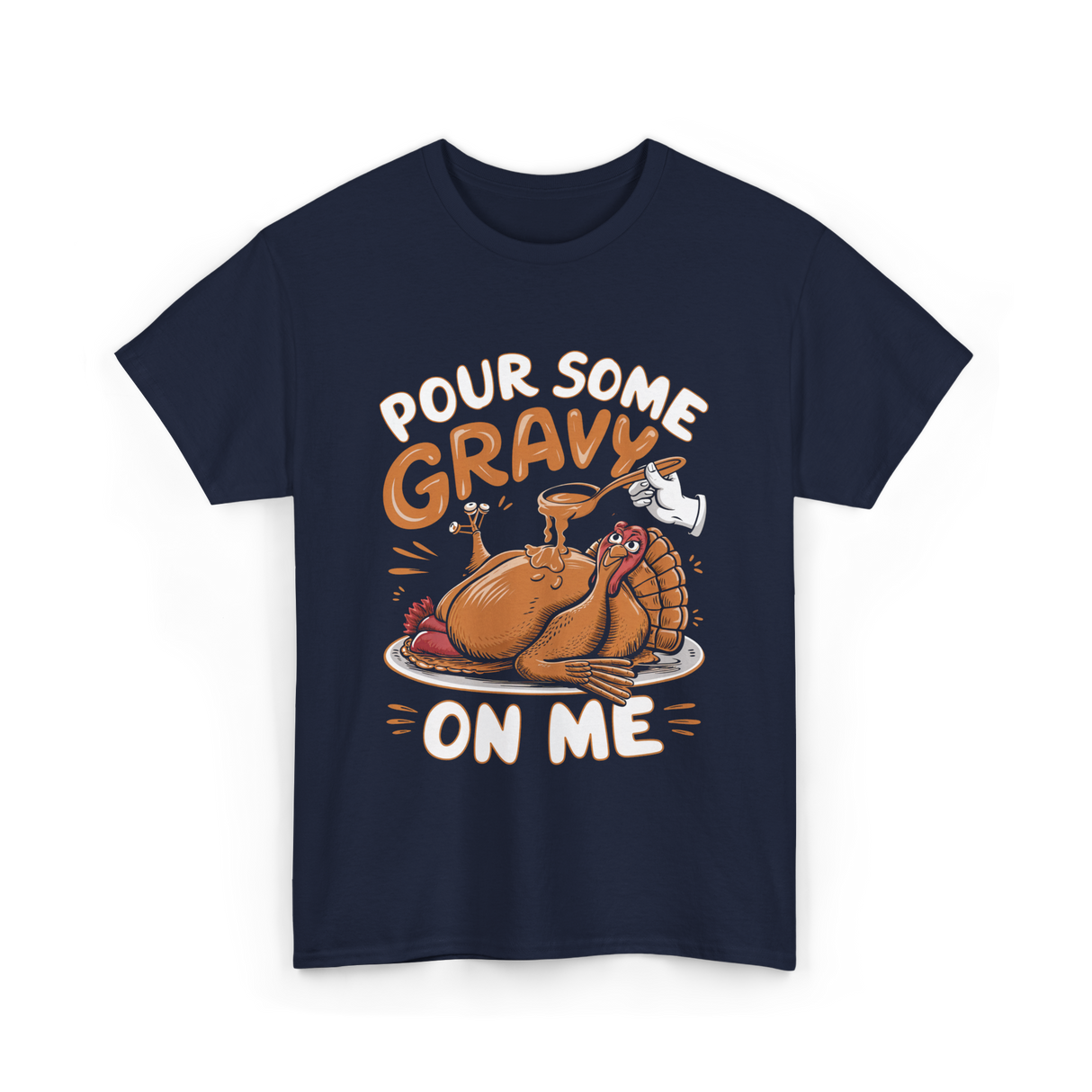 Pour Some Gravy Thanksgiving Turkey T-Shirt - Navy