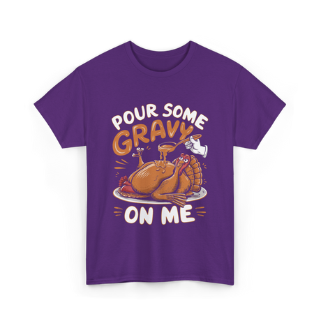 Pour Some Gravy Thanksgiving Turkey T-Shirt - Purple