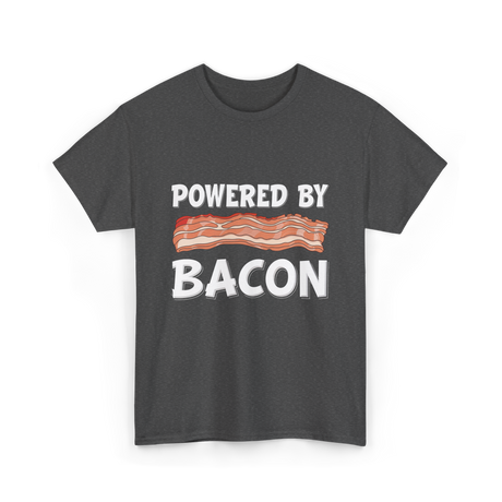 Powered By Bacon Bacon Lover T-Shirt - Dark Heather