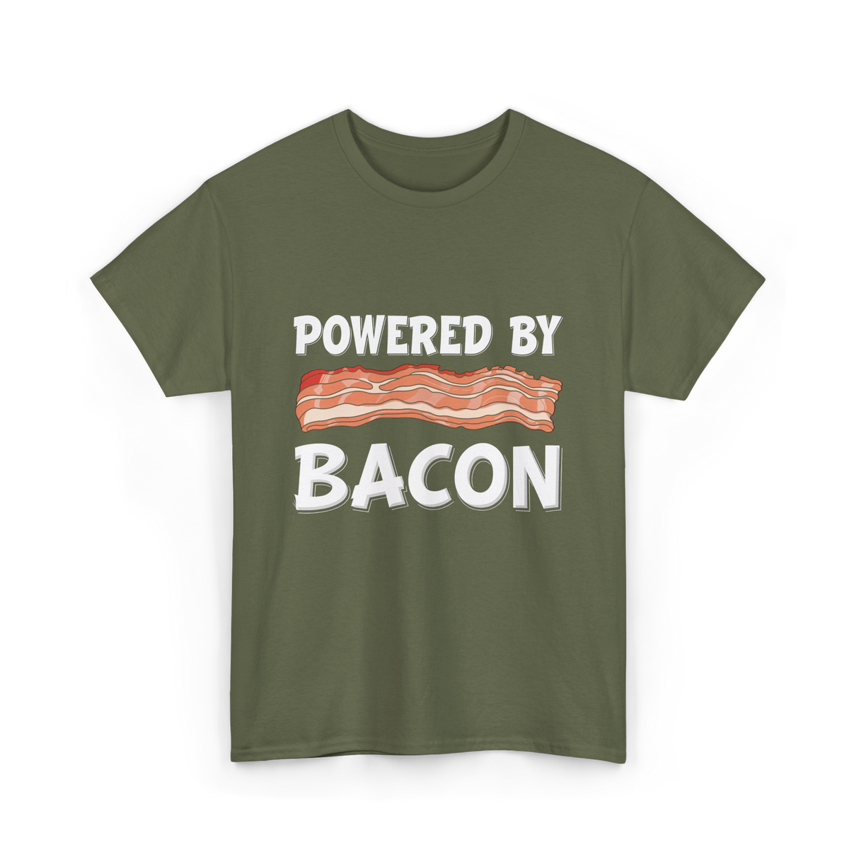 Powered By Bacon Bacon Lover T-Shirt - Military Green