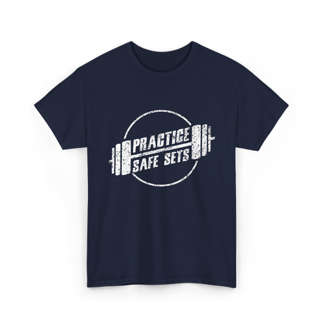 Practice Safe Sets Fitness Motivation T-Shirt - Navy