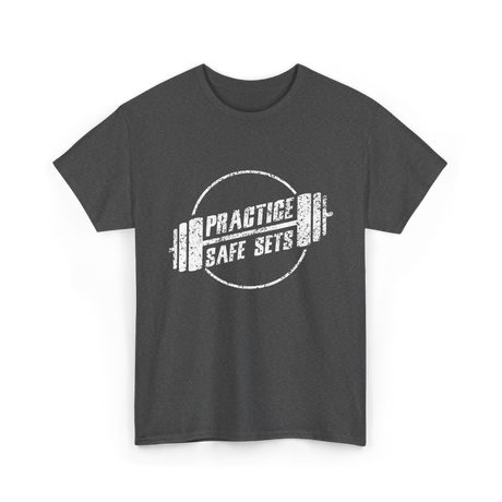 Practice Safe Sets Fitness Motivation T-Shirt - Dark Heather