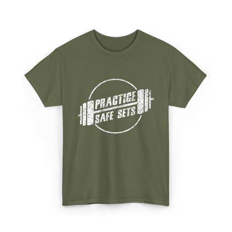 Practice Safe Sets Fitness Motivation T-Shirt - Military Green