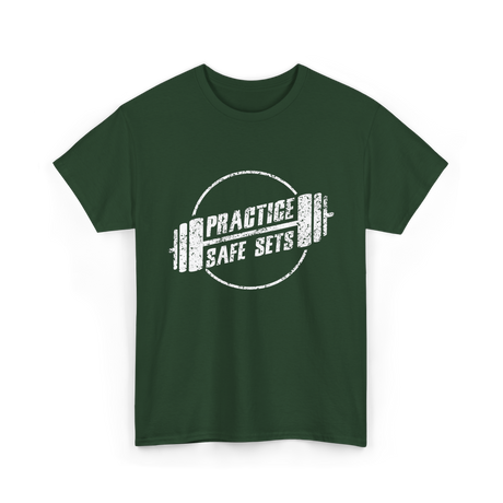 Practice Safe Sets Fitness Motivation T-Shirt - Forest Green