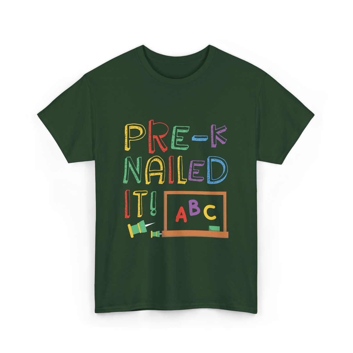 Pre-K Nailed It Pre-Kindergarten Kids T-Shirt - Forest Green