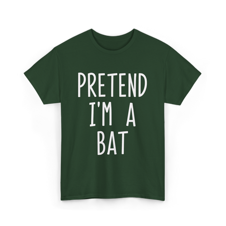 Pretend I'm a Bat T-Shirt - Forest Green