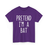 Pretend I'm a Bat T-Shirt - Purple