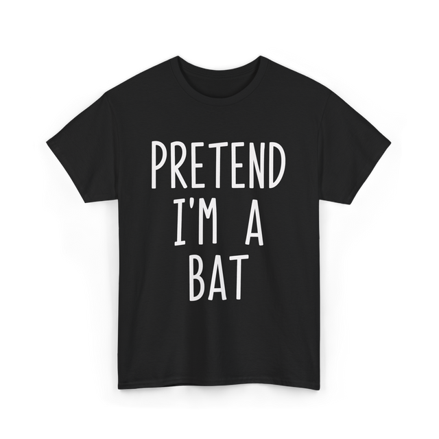 Pretend I'm a Bat T-Shirt - Black