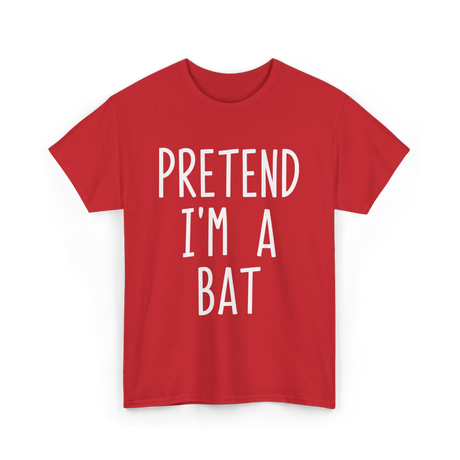 Pretend I'm a Bat T-Shirt - Red