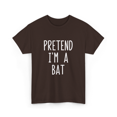 Pretend I'm A Bat T-Shirt - Dark Chocolate