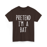 Pretend I'm a Bat T-Shirt - Dark Chocolate