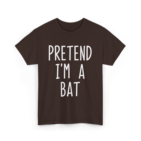 Pretend I'm a Bat T-Shirt - Dark Chocolate