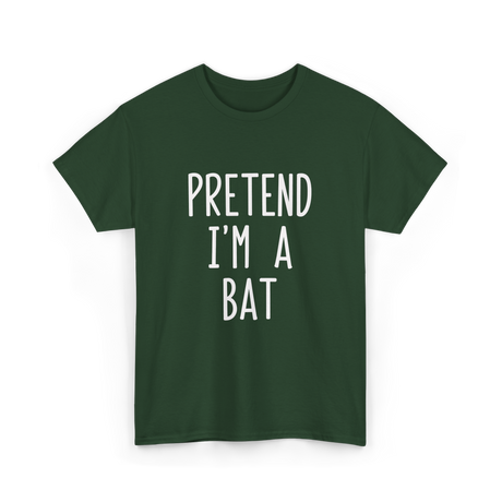 Pretend I'm A Bat T-Shirt - Forest Green