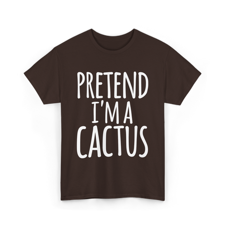 Pretend I'm a Cactus Costume T-Shirt - Dark Chocolate