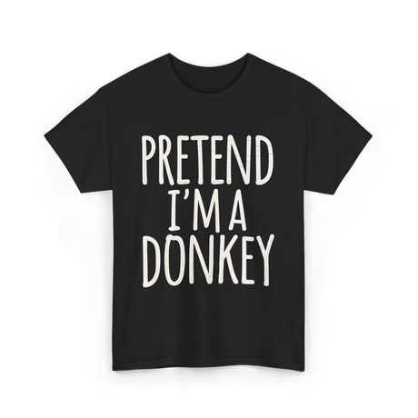 Pretend I'm a Donkey Costume T-Shirt - Black