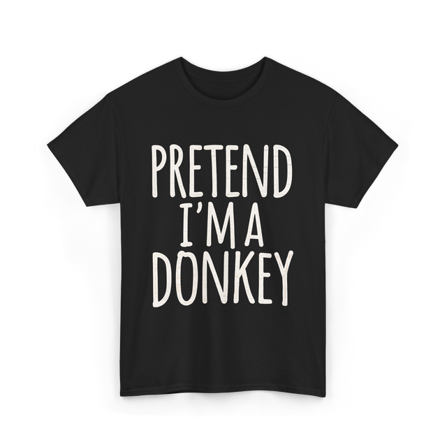 Pretend I'm a Donkey Costume T-Shirt - Black