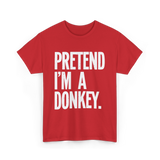 Pretend I'm A Donkey Costume T-Shirt - Red