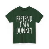 Pretend I'm a Donkey Costume T-Shirt - Forest Green