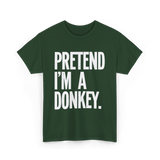 Pretend I'm A Donkey Costume T-Shirt - Forest Green