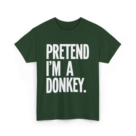 Pretend I'm A Donkey Costume T-Shirt - Forest Green