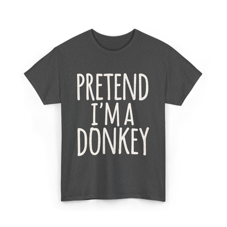 Pretend I'm a Donkey Costume T-Shirt - Dark Heather