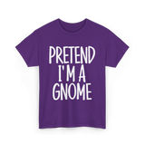 Pretend I'm A Gnome T-Shirt - Purple