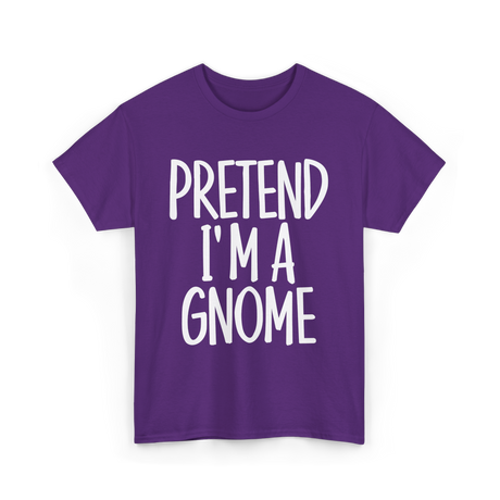 Pretend I'm A Gnome T-Shirt - Purple