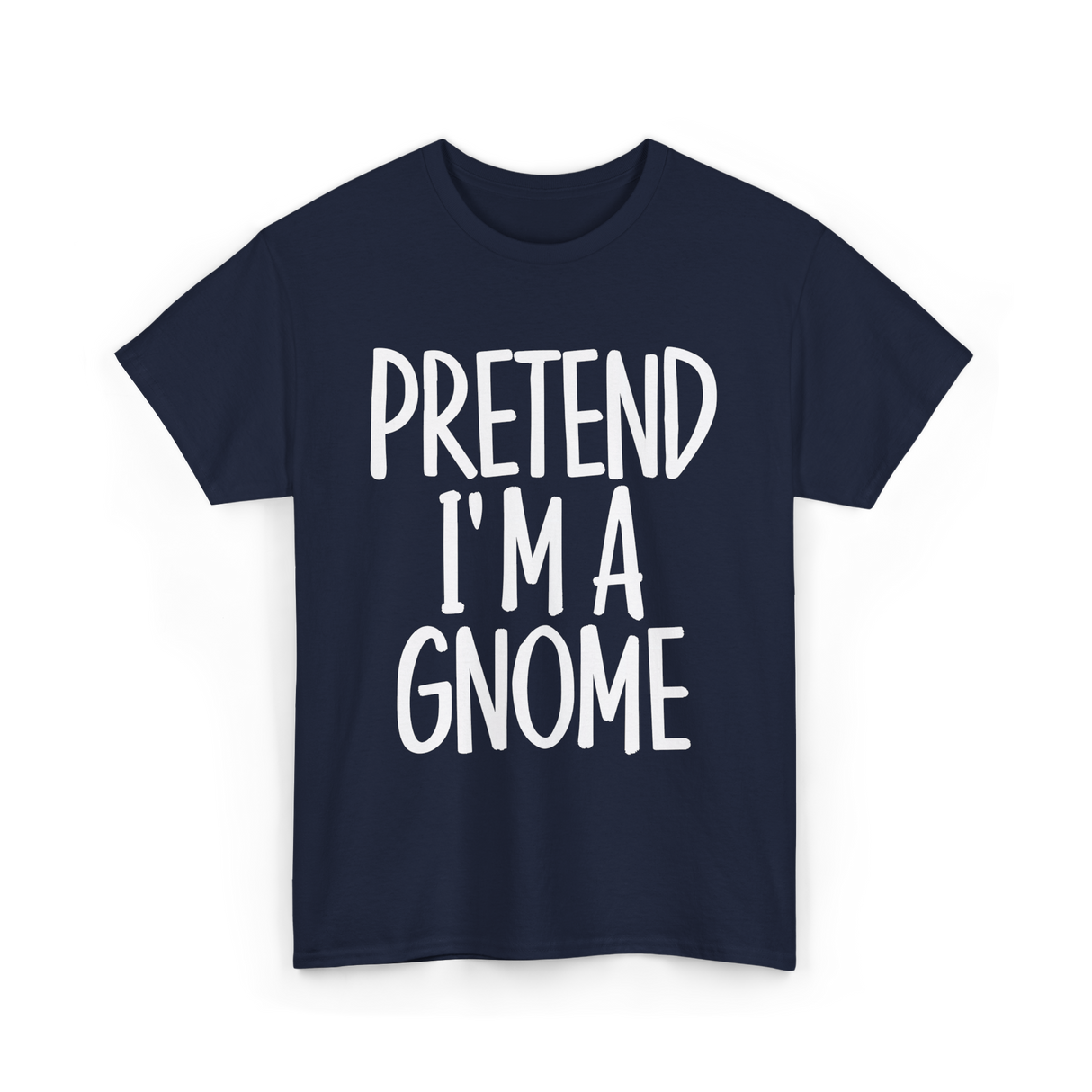 Pretend I'm A Gnome T-Shirt - Navy